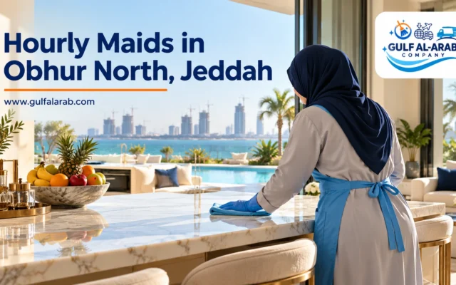 Hourly Maids in Obhur North, Jeddah